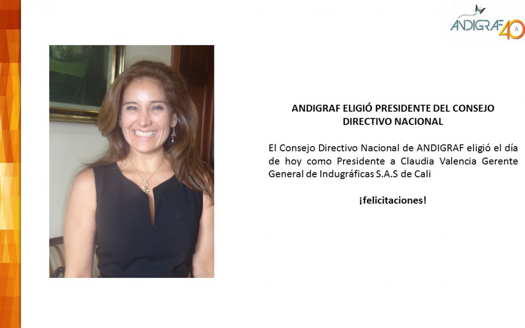 Claudia Valencia elegida presidente de el consejo directivo de Andigraf